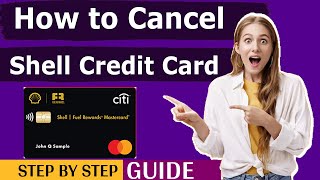 How To Cancel Shell Credit Card - Full Guide Step By Step
