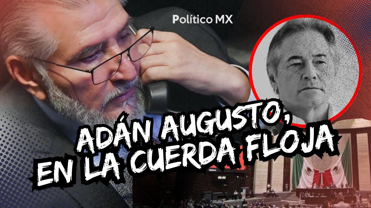 ¡Adán Augusto en la cuerda floja! Podría perder su cargo en el Senado