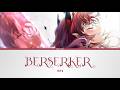 BERSERKER - IRyS | Lyrics [KAN/ROM/ENG]