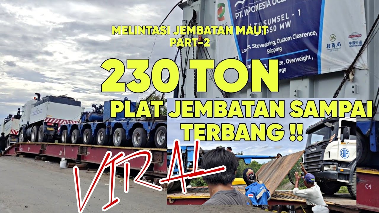 CARGO 230 TON ‼️ MELINTAS JEMBATAN PAKAI 4 KEPALA TRUK , BIKIN JANTUNG MAU COPOT