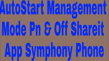 AutoStart Management Mode Pn & Off Shareit App Symphony Phone