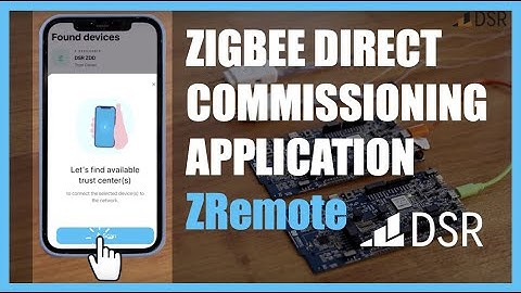 ZRemote Demo Video | Zigbee Direct Commissioning Application | DSR Corporation