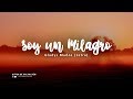 Soy un Milagro - Gladys Muñoz (Letra) Música Cristiana