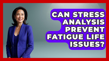 Can Stress Analysis Prevent Fatigue Life Issues? - How Things Break