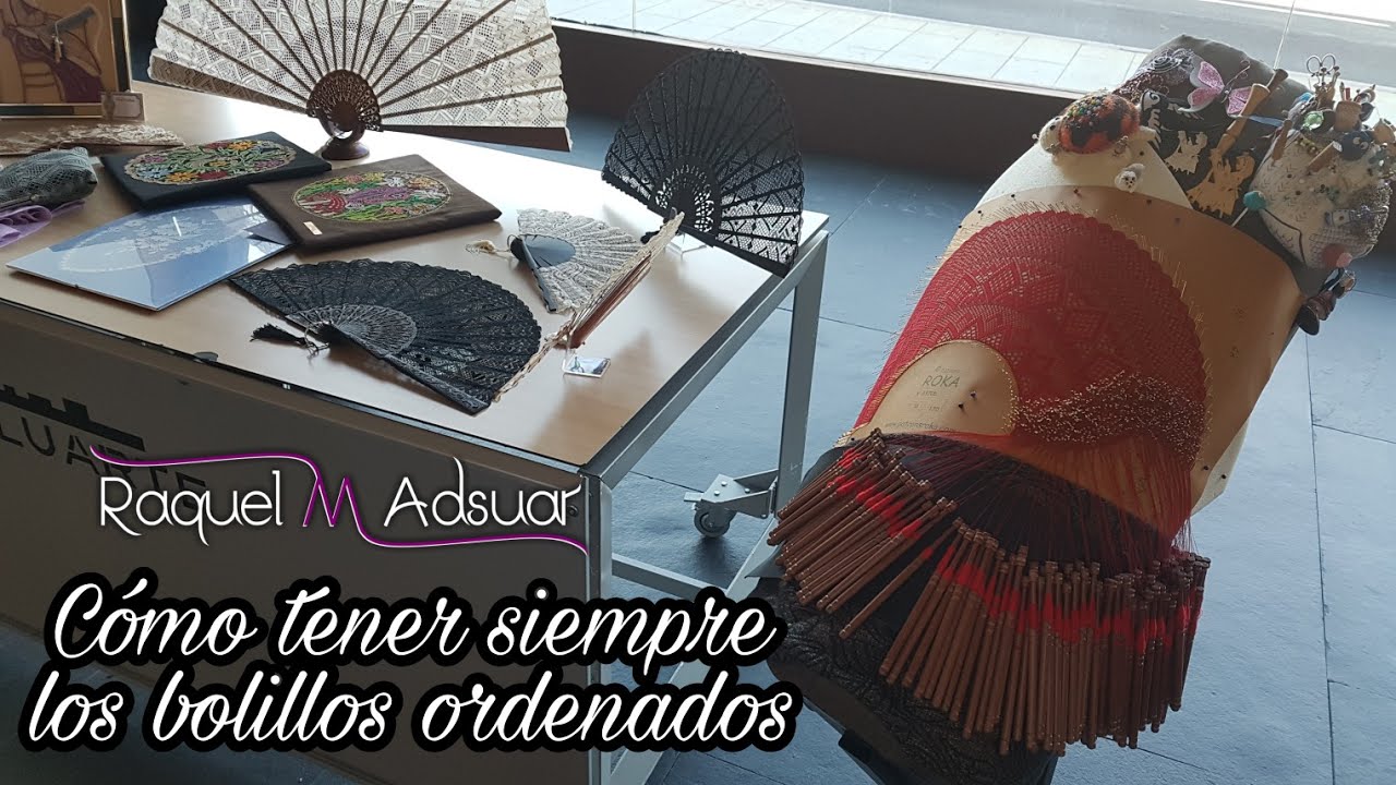 Cómo tener siempre los bolillos ordenados? Raquel M. Adsuar Bolillotuber