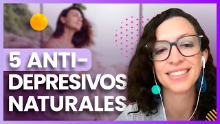 “Los 5 mejores antidepresivos naturales'  Psic Fabiola Cuevas