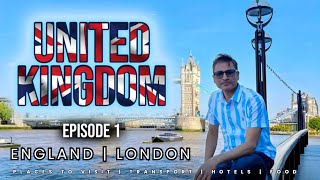 United Kingdom | England | London Travel Guide 2026 | Episode 1