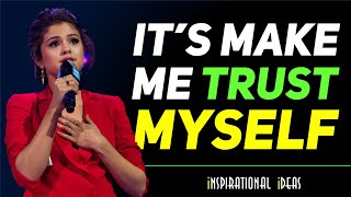 Selena Gomez Motivational Speech, Trust Yourself and Stay true to yourself. #selenagomez #trust