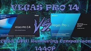 'VEGAS Pro 14 VS Sony Vegas Pro 13.c' -CUDA (GPU) Rendering Comparison [With FX and without] [1440P]