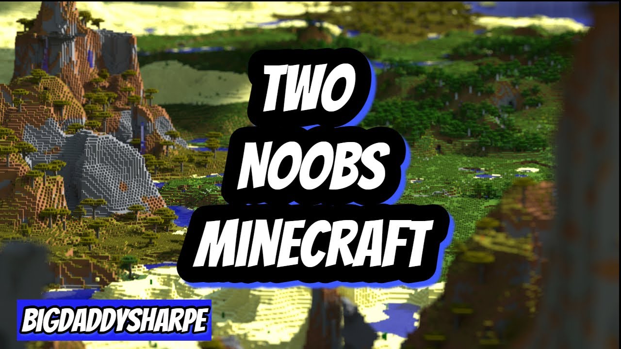 Not My Day Two Noobs Minecraft - YouTube
