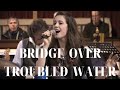 Bridge over troubled water  steve winwood and maryjess cover of simon and garfunkel