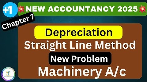 💥Machinery A/c💥Straight Line Method💥Depreciation💥Plus One Accountancy In Malayalam 2025