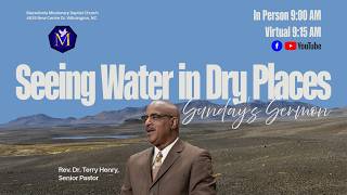 Seeing Water in Dry Places Genesis 21:19 KJV
