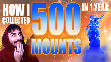 1 year, 500+ mounts: My Mount Collection Journey in World of Warcraft! [Part 1]
