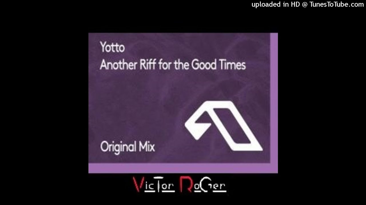 Yotto - Another Riff For The Good Times - Victor Roger Groovedit 2021