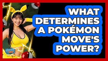What Determines a Pokémon Move