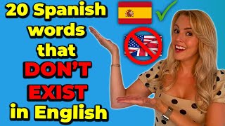 20 Spanish words that DON’T EXIST in English