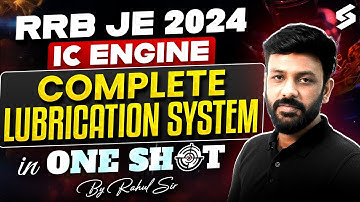 RRB JE 2024 | IC Engine Lubrication System Explained in One Shot | By Rahul Sir