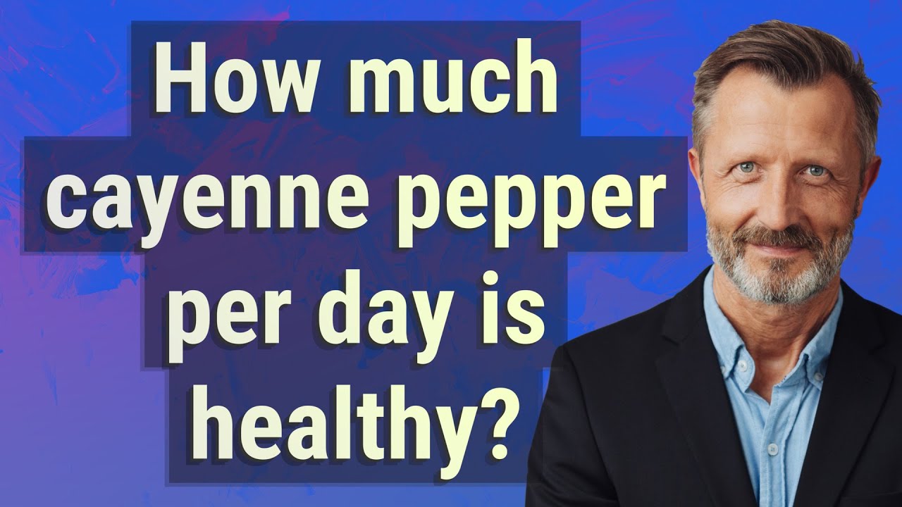 How Much Cayenne Pepper Per Day Is Healthy YouTube how-much-cayenne-pepper-per-day-is-healthy-youtube