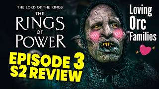 Rings of Power S2 Episode 3 REVIEW - Loving, ORC FAMILIES?!