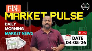 Pre Market Pulse Daily Morning Stock Market News (04-05-2026) #stockmarketnews #news #live #trading