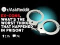 Ex-Cons, What's The Worst Thing That Happened In Prison? (Reddit Stories r/AskReddit)