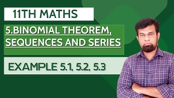 11TH Maths Chapter 5 Binomial Theorem Sequences and Series Example 5.1 , Example5.2, Example 5.3