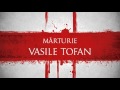 Mărturie - Vasile Tofan