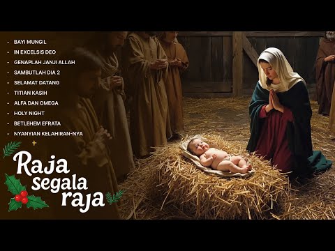 RAJA SEGALA RAJA - Nyanyian kelahiran Yesus (Official Audio Full Album)