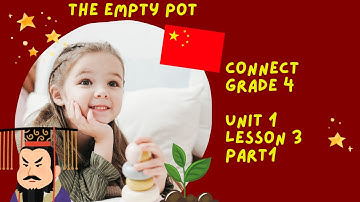 Connect grade 4 first term | Lesson 3 unit 1 part 1 |   | The empty pot  كتاب المعاصر رابعة ابتدائى