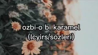 ozbi-o bi karamel (lcyirs/sözleri) Resimi