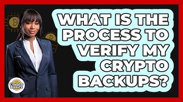 What Is The Process To Verify My Crypto Backups?