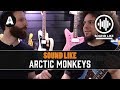 Sound Like Arctic Monkeys | BY Busting The Bank