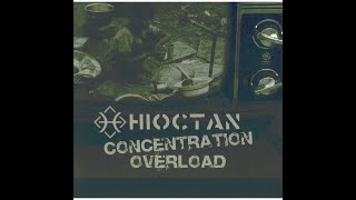 Hioctan - Concentration Overload (full album) 2005