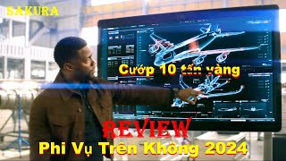Review Phim Cướp 10 Tấn Vàng Trên Máy Bay Cao 12000 Mét Lift 2024 Sakura Review