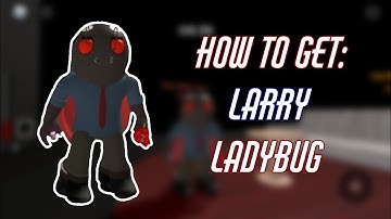 How to get: Larry in Piggy Book 2 but it