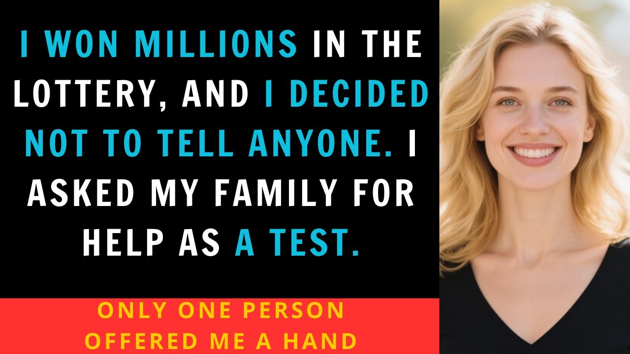 I Won Millions in the Lottery and Told No One — Later I Asked My Family ...