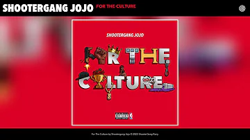 Shootergang Jojo - For The Culture (Official Audio)