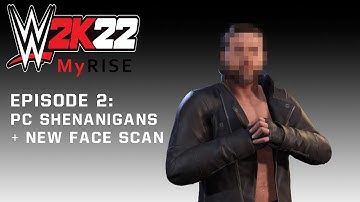 WWE 2K22 MyRise Ep  2   Performance Center Shenanigans + NEW FACE SCAN!
