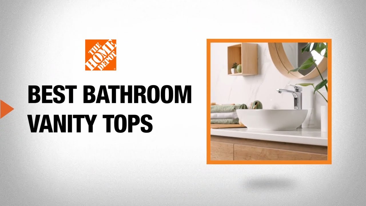 Best Bathroom Vanity Tops The Home Depot