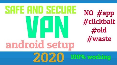 How to use VPN on android phone: without any third party app: 2020 setup: 100% working