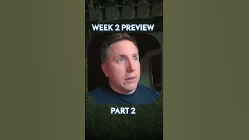 WEEK 2 PREVIEW PART 2