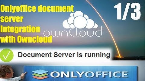 Onlyoffice Document Server Integration with Owncloud latest version on Ubuntu 18.04 Part 1/3