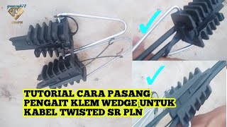 TUTORIAL TENTANG TARIKAN PENGAIT KLEM SERVIS KABEL TWISTED SR PLN KLEM WEDGE