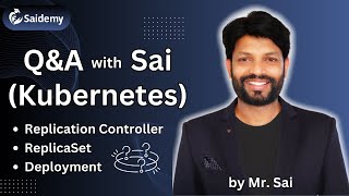Q & A on Replication Controller, ReplicaSet, Deployment | DevOps Tutorial | By Mr. Sai Details