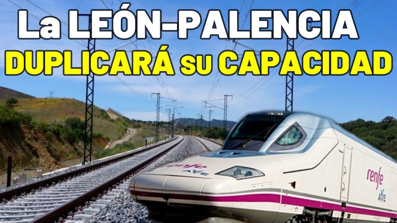 🔀Pasos para la DUPLICACIÓN DE VÍA y CAPACIDAD en la León-Palencia 🔀Obras AVE Cantabria y Asturias