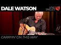 Carryin on this way  dale watson