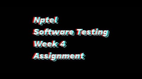 Nptel Software Testing  Assignment 4 Answer 2022