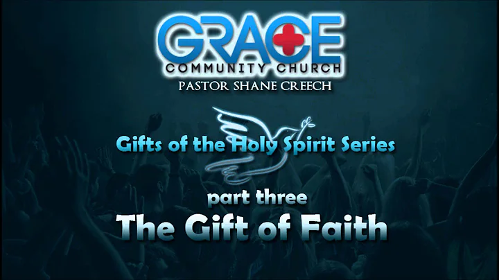 Shane Creech- The Gift of Faith
