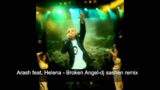 dj twins Arash feat  Helena   Broken Angel dj sashen remix